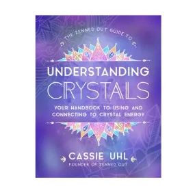 Book - Zenned Out Guide To Understanding Crystals